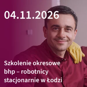 Fundacja BHP szkolenie okresowe bhp robotnicy Łódź 04.11.2026
